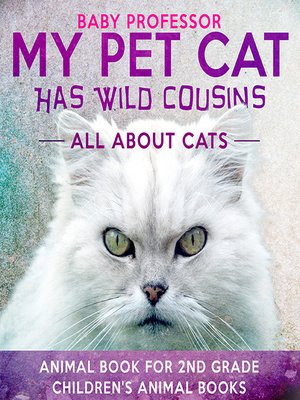 cover image of My Pet Cat Has Wild Cousins: All About Cats